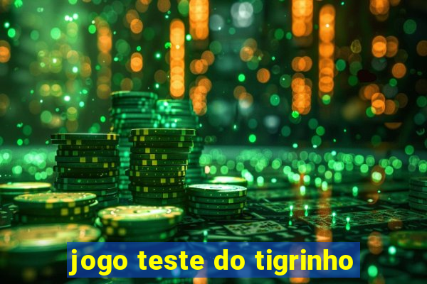 jogo teste do tigrinho